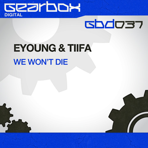 GBD037. Eyoung & Tiifa - We Wont Die