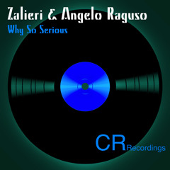 Zalieri & Angelo Raguso - Why so serious (original mix)
