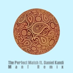 The Perfect Match ft. Daniel Kandi(Remix)