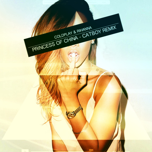 Coldplay & Rihanna - Princess of China (Catboy Remix) FREE DOWNLOAD