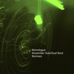 Monologue - Dual Boot (Earl Grey VIP)