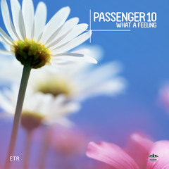 Passenger 10 - What A Feeling (Original & Club Mix)