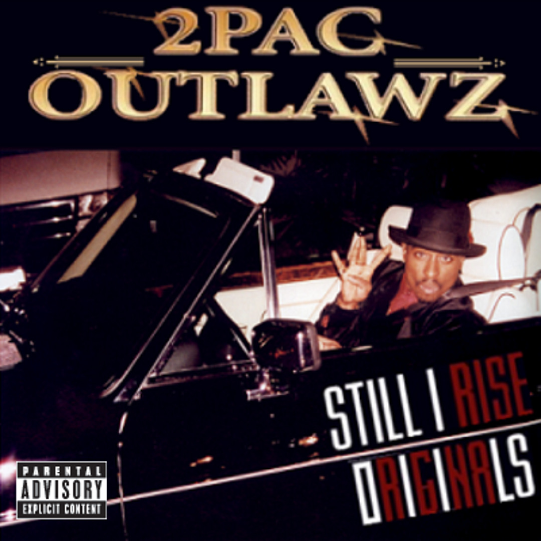 Stream 2Pac, OUTLAWZ, Big Syke - Still I Rise (Alternate Stream 2Pac, OUTLAWZ, Big Syke - Still I Rise (Alternate