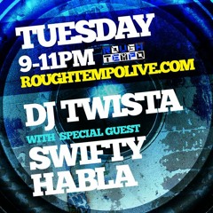 Dj Twista & Swifty Habla - Rough Tempo - Sept 2013