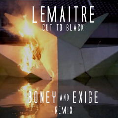 Lemaitre - Cut To Black (Boney & Exige Remix)