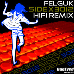 Felguk - Side By Side (HIFI Remix)