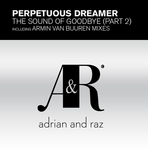 ADRAZ001b : Armin van Buuren pres. Perpetuous Dreamer - The Sound of Goodbye (Above & Beyond Remix)