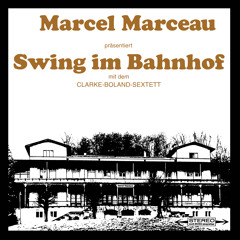 Clarke-Boland Sextet - Marcel Marceau praesentiert Swing Im Bahnhof - Album Preview