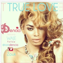 True Love - Dencia