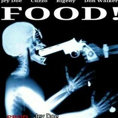 Jey Doe ft. Cuzzo, Rigedy and Don Walker - Food (ROUGH MIX "early")
