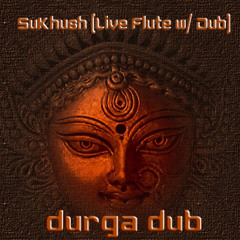 Durga Dub (Recorded Live @ NYC )