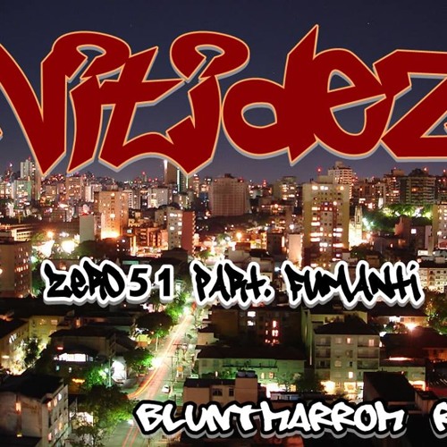 Nitidez - Zero51 part. Fumanti (Prod. BluntMarrom Rec)