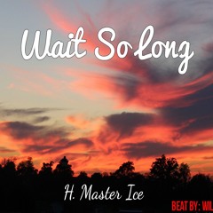 Wait So Long