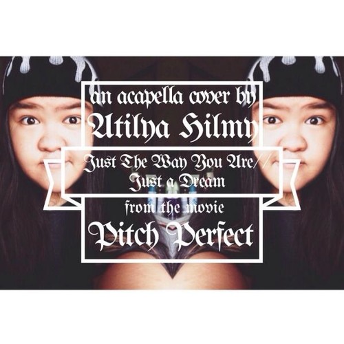 Just The Way You Are Just A Dream Remix Pitch Perfect Acapella Cover By Atilyahilmy On Soundcloud Hear The World S Sounds Just The Way You Are Just A Dream Remix Pitch Perfect Acapella Cover By Atilyahilmy On Soundcloud Hear The World S Sounds