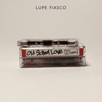 Lupe Fiasco - Old School Love (Ft. Ed Sheeran)