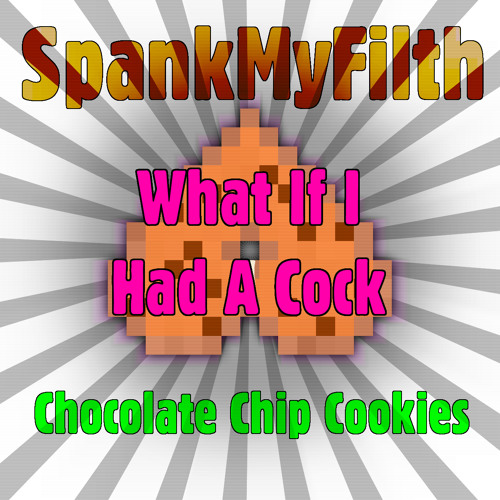 What If I had a Cock
