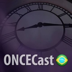 OnceCast Brasil #3 - Reações iniciais - Quite A Common Fairy