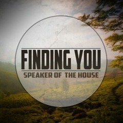 Speaker of the House - Finding You (Original Mix)