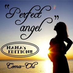 Perfect Angel ~mama's edition!!~