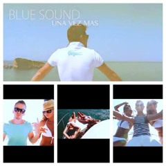 Blue Sound -Una Vez Mas