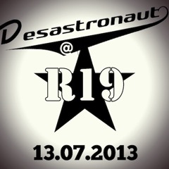 Desastronaut @Club R19 2013-10-13