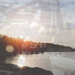 Smooth Soul Shit Vol. 3