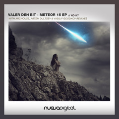 Valer den Bit - Meteor 15 (ArcHouse Remix)  [OUT NOW]