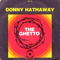 Donny Hathaway - The Ghetto (Geyster Remix)