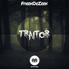 FreekDeZeek - Traitor [Out Now]