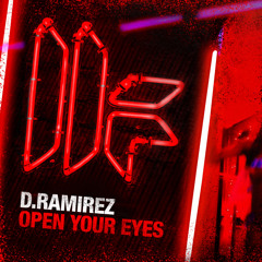 D. Ramirez - 'Open Your Eyes' - OUT NOW