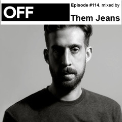Podcast Episode #114, mixed by Them Jeans