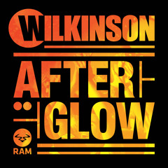 Wilkinson - Afterglow #LazersNotIncluded