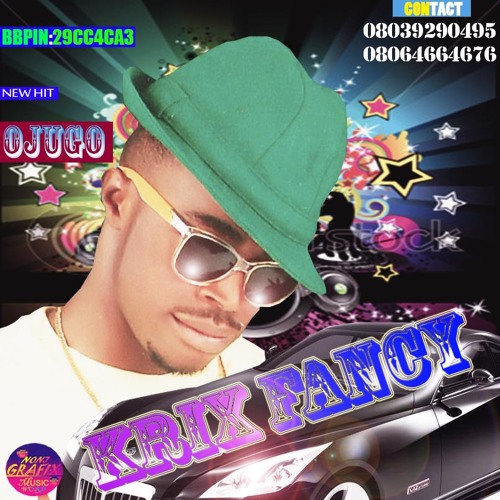 krix fancy - ojugo