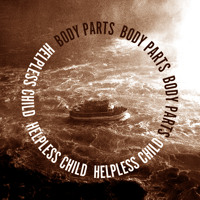 Body Parts - Helpless Child