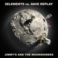 2Elements vs Dave Replay - Jimmy and the Moonshiners (Original Mix)