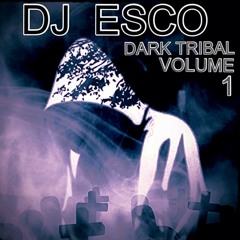 DJ ESCO Dark Tribal Vol.1