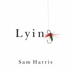 Lying by Sam Harris, Narrated by Sam Harris