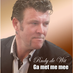 Rudy De Wit - Ga Met Me Mee