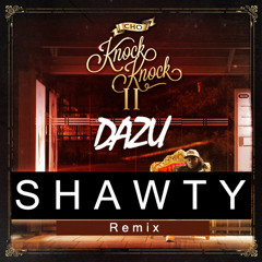 CHO ft DAZU - SHAWTY ( BUBBDOWN Remix )