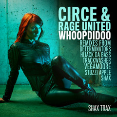 Circe & Rage United "Whoopdidoo" (SHAX Remix) [SHAX TRAX]