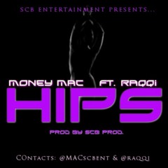 Money Mac "HIPS" feat Raqqi Prod by SCB Prod