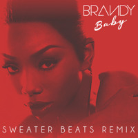 Brandy - Baby (Sweater Beats Bootyleg)