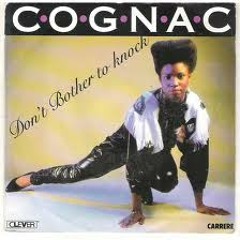 Cognac - Don't Bother To Knock