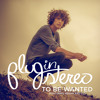 Plug In Stereo – To Be Wanted Mp3