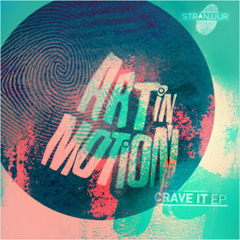 Art In Motion feat. Alex Richardson - Crave it (Original Mix)