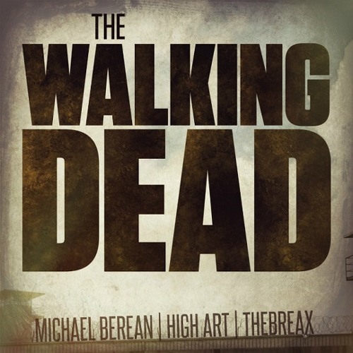 Michael Berean - Walking Dead (feat. theBREAX)