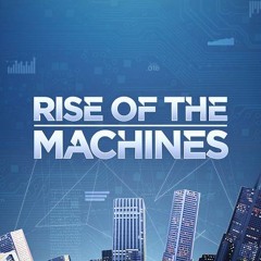 Rise Of The Machines (preview)