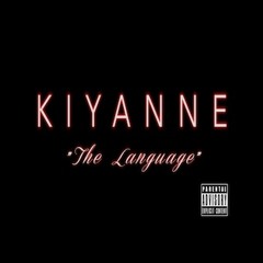 Kiyanne "The Language"