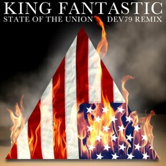 King Fantastic - State Of The Union (Dev79 Remix)