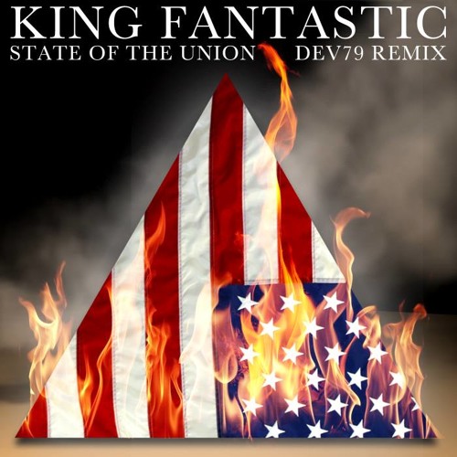 King Fantastic - State Of The Union (Dev79 Remix)